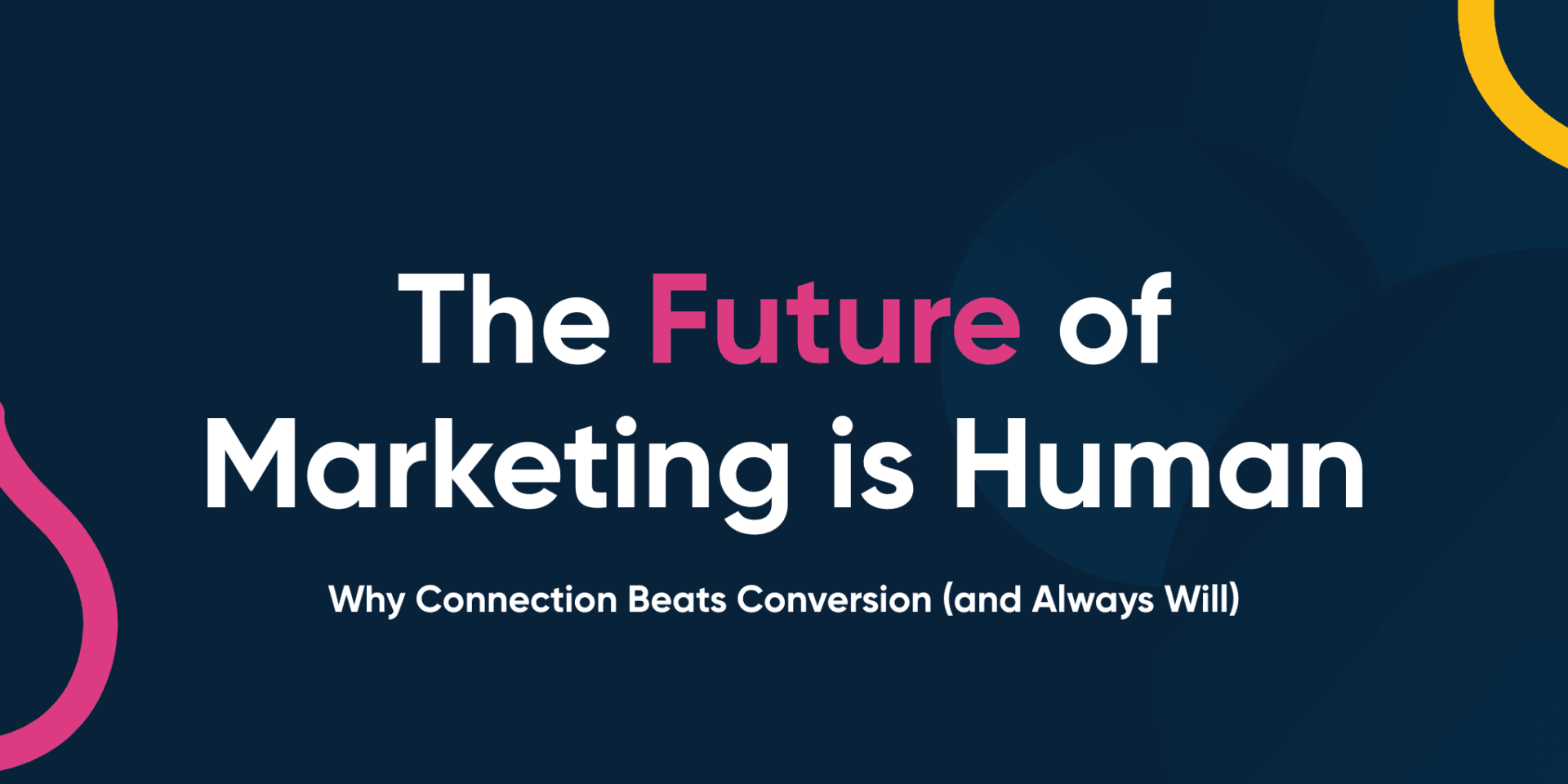 The future of marketing is human