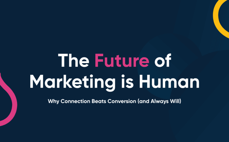 The future of marketing is human
