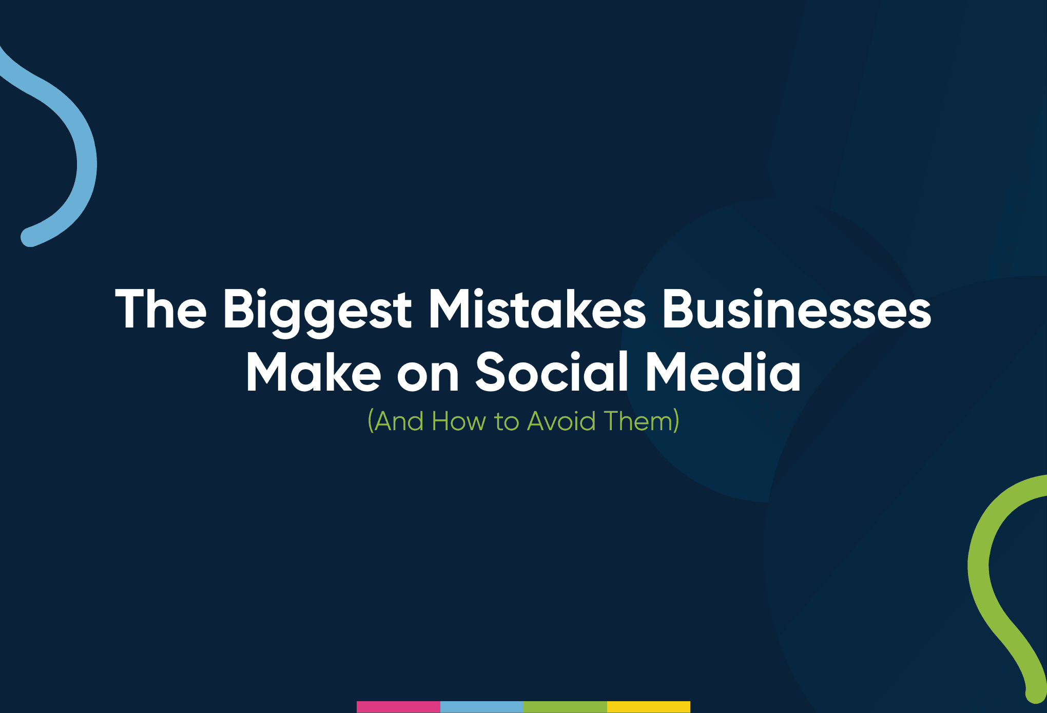 The Biggest Mistakes Businesses Make on Social Media (And How to Avoid ...