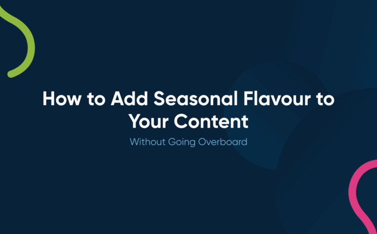 Adding seasonal flavour to your content without going overboard