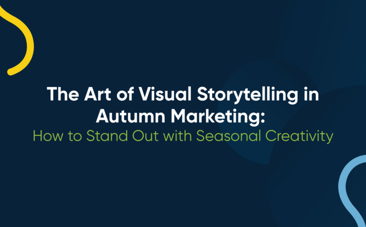 The Art of Visual Storytelling in Autumn Marketing: How to Stand Out with Seasonal Creativity