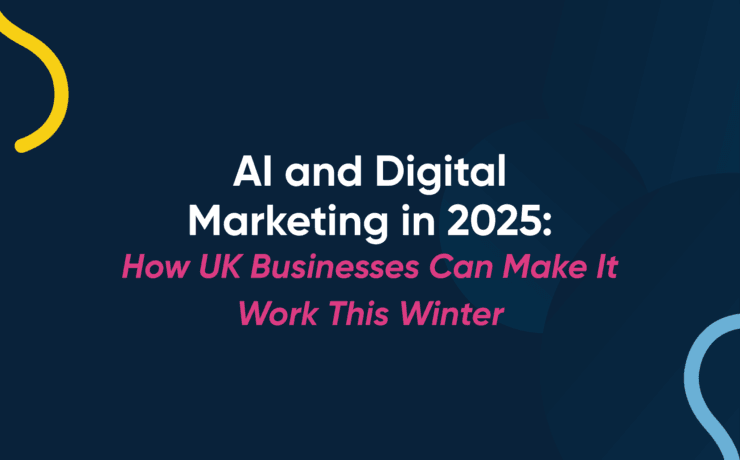 AI and Digital Marketing in 2025: How UK Businesses Can Make It Work This Winter