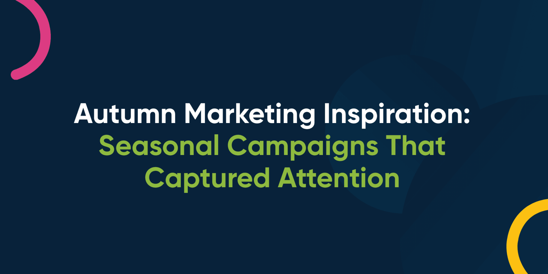 Autumn Marketing Inspiration: Seasonal Campaigns That Captured Attention