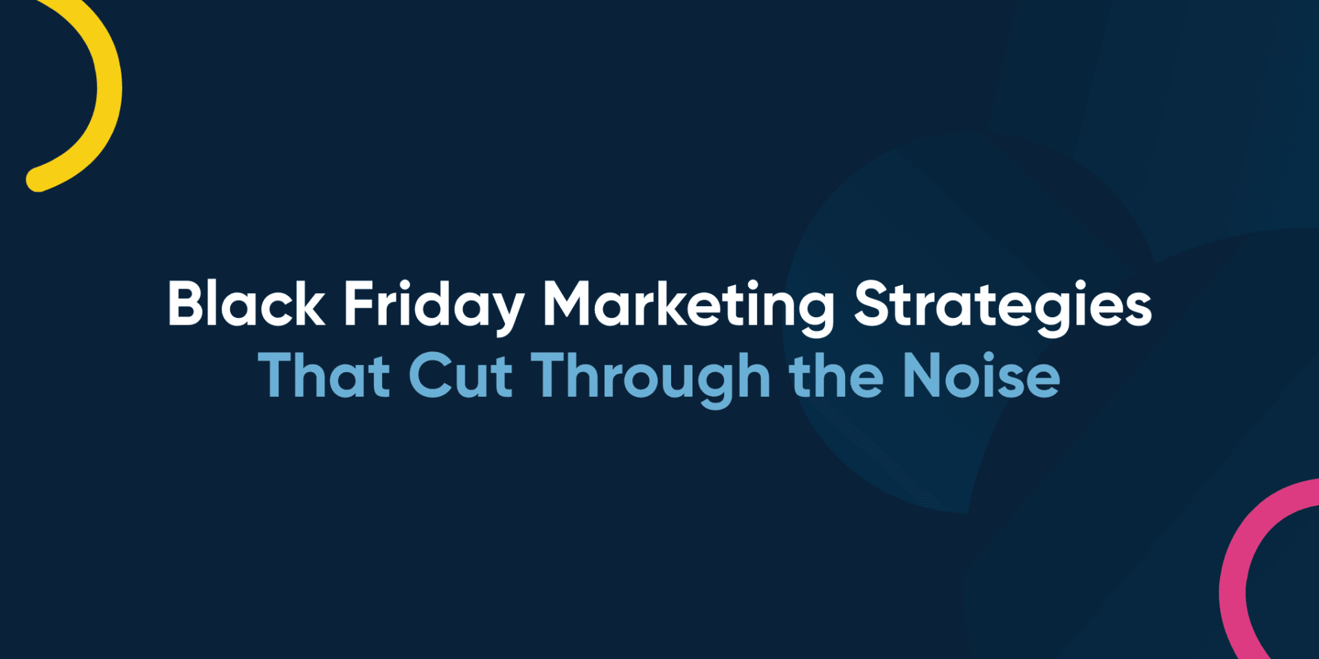Black Friday Marketing Strategies That Cut Through the Noise