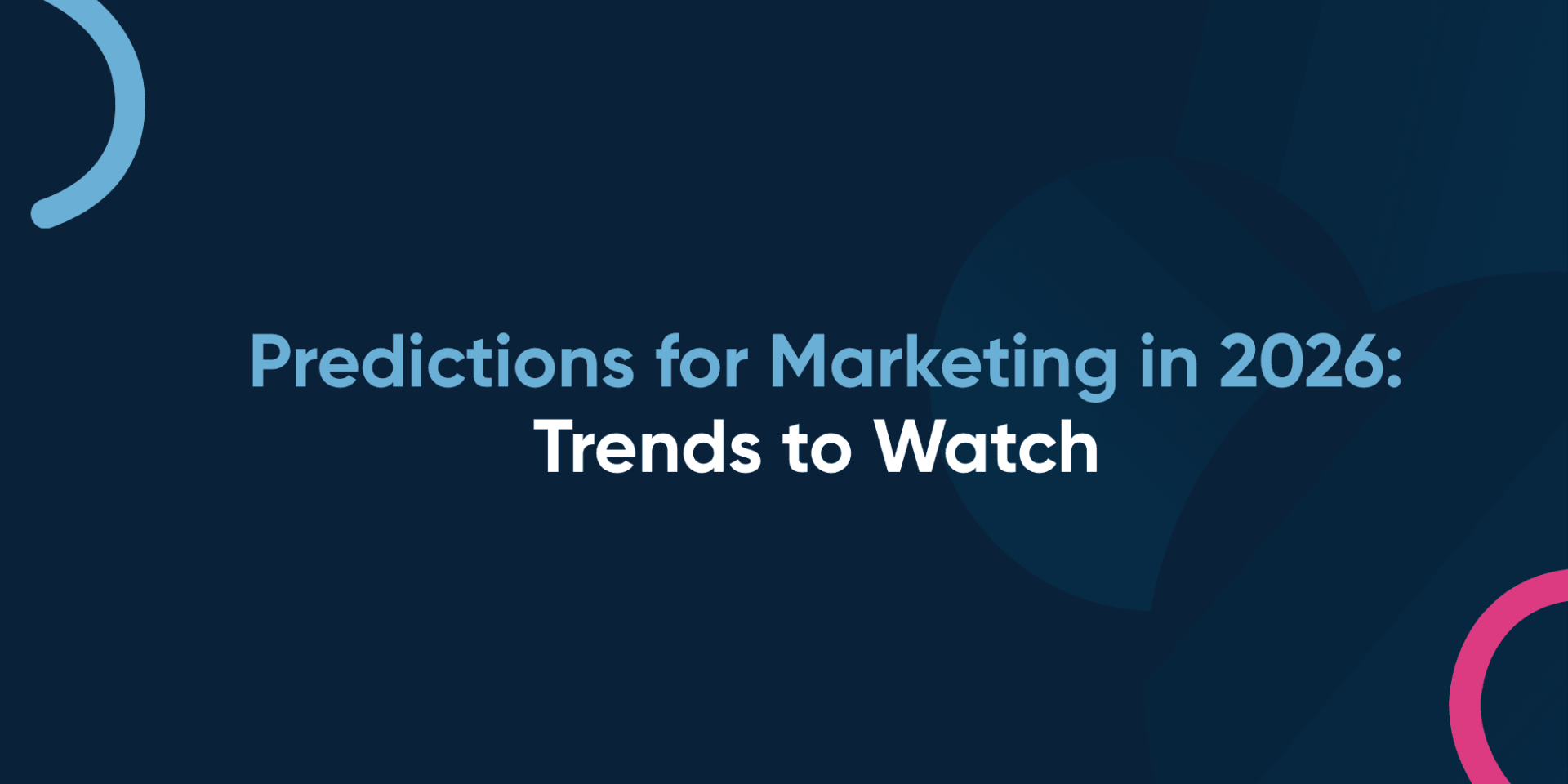 Predictions for Marketing in 2026: Trends to Watch