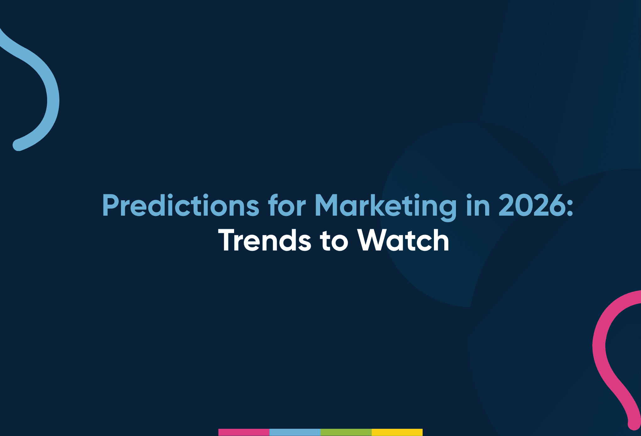 Predictions for Marketing in 2026: Trends to Watch