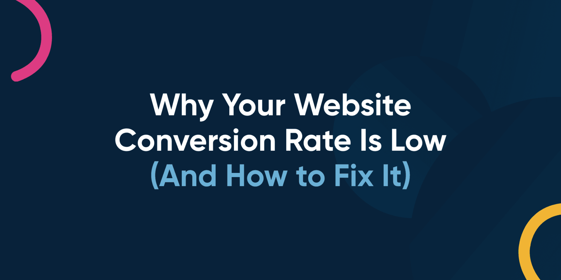 Why Your Website Conversion Rate Is Low (And How to Fix It)