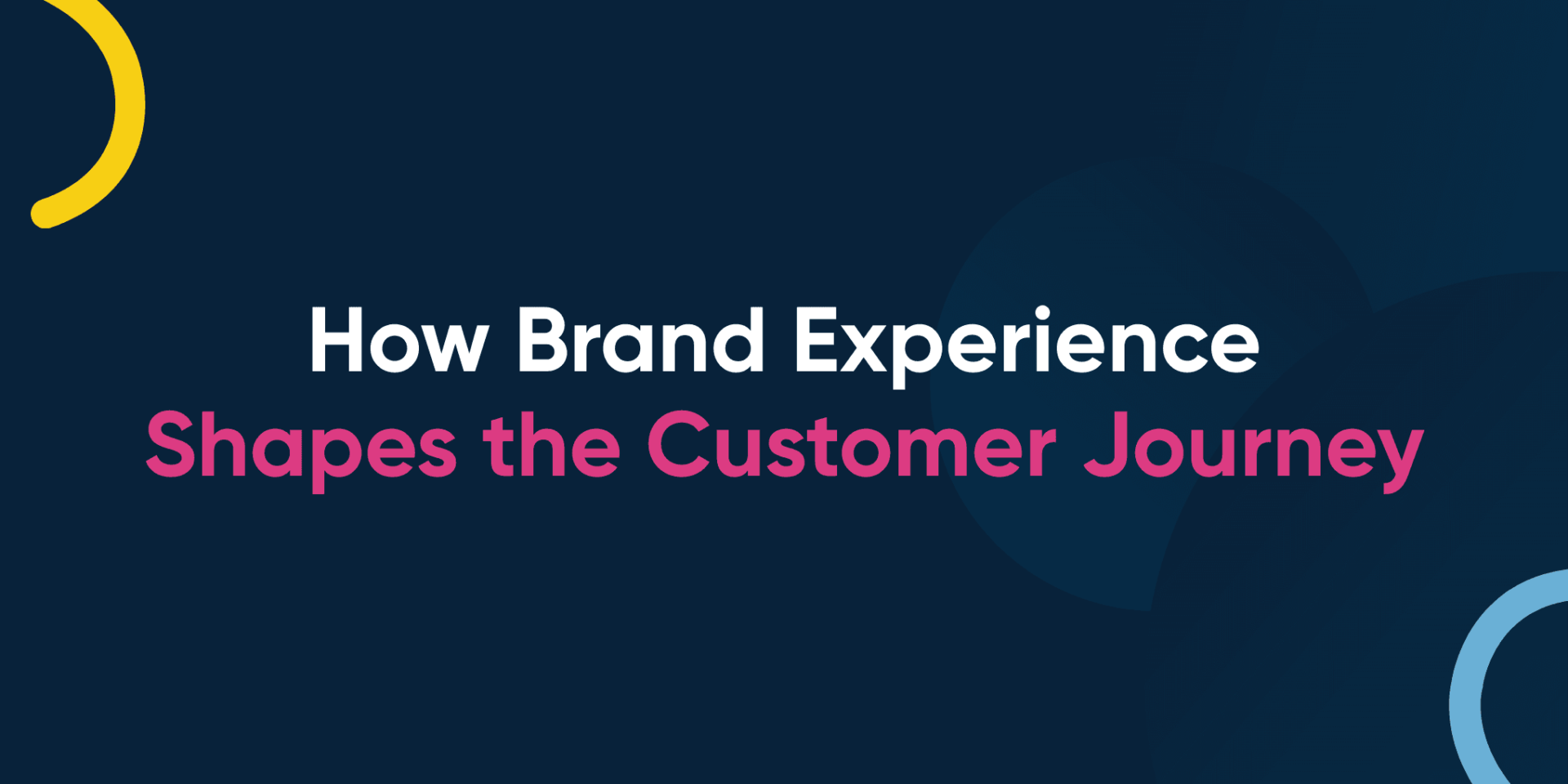 How Brand Experience Shapes the Customer Journey