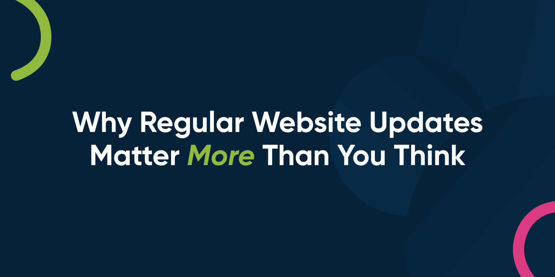 Why Regular Website Updates Matter More Than You Think